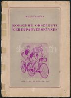 Molnár Géza: Korszerű országúti kerékpárversenyzés. Bp., 1953., Sport. Kiadói papírkötés, megviselt állapotban, kopott, kissé foltos borítóval, a hátsó borító hiányzik a gerince javított. Megjelent 2100 példányban.