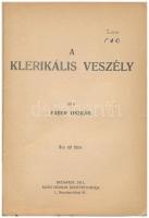 Faber Oszkár: A klerikális veszély. Bp., 1911, Ádám Herman, 56 p. Kiadói papírkötés, sérült, hiányos...