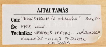 Ajtai Tamás (1952-): Konstruktív élmény. Olaj, pasztell, ceruza, kollázs, vászon, jelzett, hátoldalá...