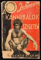 Martin Johnson: A kannibálok szigetén. A világ körül. Útirajzok - útikalandok. Bp., é. n., Dante. Fekete-fehér fotókkal. Kiadói illusztrált papírkötés, kopott, karcos borítóval, sérült gerinccel, sérült, szétvált kötéssel, kijáró lapokkal, rossz állapotban.