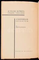 Martin Johnson: A kannibálok szigetén. A világ körül. Útirajzok - útikalandok. Bp., é. n., Dante. Fe...
