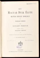 Donászy Ferencz: Egy magyar diák élete Mátyás király korában. Történelmi elbeszélés. Bp.,[1899.], At...