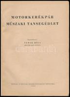 Motorkerékpár műszaki tansegédlet. Összeáll.: Nemák Béla. Bp., 1950, Magyar Szabadságharcos Szövetsé...