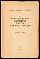 Kertész Árpád: A nyomtatott betű története és útja Magyarországon. Bp.,1941, Magyar Nyomdászok Társasága (Pesti Lloyd-ny.), 300 p. Kiadói papírkötés, kissé sérült borítóval, belül jó állapotban, tulajdonosi névbejegyzéssel.