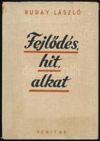 Buday László: Fejlődés, hit, alkat. (München), 1944, Veritas (Kassa, &quot;Wiko&quot; kő- és könyvnyomda), 94+(1) p. Kiadói félvászon-kötés, jó állapotban, kissé szakadt kiadói papír védőborítóban.