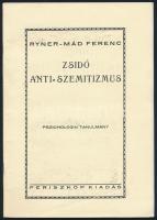 Ryner Mád Ferenc: Zsidó anti-szemitizmus. Pszichológiai tanulmány. Bp., én. Periszkóp 40p. Reprint kiadás!