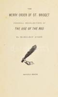 Margaret Anson: The merry order of St. Bridget. Personal recollections of the use of the rod. Privát kiadás, Egészoldalas illusztrációkkal. Kissé kopott félvászon kötésben. Erotikus irodalom