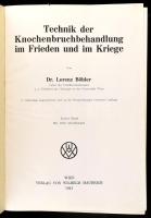Böhler, Lorenz: Technik der Knochenbruchbehandlung im Frieden und im Kriege, I. Wien, 1941. Wilhelm ...