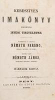 Keresztyén imakönyv magános isteni tiszteletre. Szerztette s kiadja: Németh Ferenc, munkatárs Németh János. Pest, 1860, Lauffer és Stolp, 1 t. +372 p. Korabeli kopott félvászon-kötésben, sérült gerinccel.