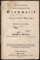 [Márton József (1771-1840)]: Leicht fassliche theoretisch-praktische Grammatik der ungarischen Sprache für Schüler der untern Classen. Von Joseph v. Márton. Wien, 1838., Anton Pichler, 191 p. Átkötött félvászon-kötés, kopott, sérült borítóval, a könyvtest elvált a borítótól, de egyben van, a kötéstáblák belsején firkákkal, foltos lapokkal, két lap sarkán hiánnyal (49/50, 51/52.)