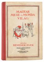 Benedek Elek: Magyar mese- és mondavilág. Ezer év meseköltése. II. köt. I. fele. Széchy Gyula szövegrajzaival. Bp., én., [cca 1914-1927.],Athenaeum, 238 p. Negyedik kiadás. A borító Fáy Dezső munkája. Kiadói illusztrált félvászon-kötés, kissé kopott, kissé foltos borítóval.