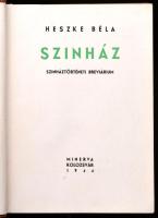 Heszke Béla: Színház. Színháztörténeti Breviárium. Művészetek Kézikönyve II. Bp., 1944., Minerva. Ki...