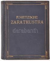 Nietzsche, Friedrich: Zarathustra. Mindeneknek szóló és senkinek se való könyv. Ford.: Fényes Samu. Nietzsche Válogatott Munkái. Bp., (1922), Világirodalom, 408+(4) p. Második kiadás. Aranyozott egészvászon-kötésben, jó állapotban.