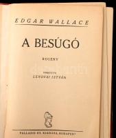 Wallace, Edgar: A besúgó. Ford.: Lendvai István. + A dilettáns detektív. Ford.: Kosáryné Réz Lola. [Egy kötetben]. Bp., é.n., Palladis Rt. (Pallas-ny.), 255 p., 255+(1) p. Félvászon-kötésben, kissé sérült, kopott borítóval, néhány sérült lappal.