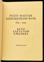 Pesti Magyar Kereskedelmi Bank 1841 - 1941. Száz esztendő emlékei. A bevezetőt dr. Lamotte Károly ír...