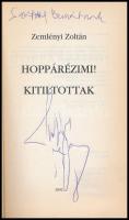 Zemlényi Zoltán: Hoppárézimi! - Kitiltottak. (Egy kötetben). H.n., 2002, Big Melon Kft. Kiadói papír...