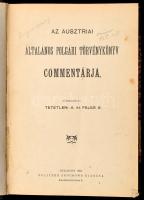 Az ausztriai általános polgári törvénykönyv commentárja. Közreadták: Tetétleni A. és Feles S. Bp., 1894, Politzer Zsigmond (Márkus Samu-ny.), (4)+622 p. Átkötött, aranyozott gerincű félvászon-kötésben, néhány kissé sérült, foltos lappal, ceruzás bejegyzésekkel.