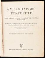 Pilch Jenő (szerk.): A világháború története. József királyi herceg tábornagy úr őfensége előszaváva...