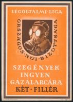 1942 Szegények ingyen gázálarca két fillér, a Légoltalmi Liga Országos Női Bizottsága által kiadott plakát, szign. Fery Antal, Klösz Nyomás, szép állapotban, 24×17 cm