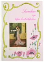 Szerelem régi képes levelezőlapokon. 95 oldal, Postcard Bt. Kossuth Nyomda Rt. Budapest, 1994. / Love on old postcards. 95 pg.