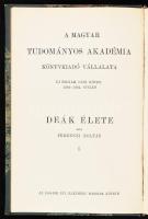 Ferenczi Zoltán: Deák (Ferenc) élete I-III. 
Bp. 1904, MTA. Félvászon kötésben, jó állapotban