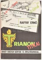 Raffay Ernő: Trianon titkai, avagy hogyan bántak el országunkkal. Bp., 1990, Tornado Damenija. Kiadói papírkötés.