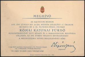 1933 Bp., az Aquincumi Múzeum meghívója a Flórián téren feltárt római katonai fürdő megnyitására, Sipőcz Jenő polgármester nyomtatott aláírásával, dombornyomott Budapest-címerrel