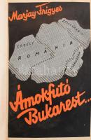 Marjay Frigyes. Ámokfutó Bukarest... [Bp., 1939, Stádium], 270 p. Kiadói egészvászon-kötésben, a bor...