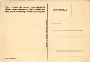 Nincs csehszlovák nemzet, nincs csehszlovák többség, teljes egyenjogúság illeti a csehek által eddig...