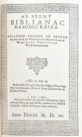 Szent Biblia, az az Istennec O es Wy testamentvmanac prophétác es apostoloc által meg iratott szent ...