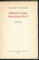 Radnóti Miklós: Járkálj csak, halálraitélt! Versek. Bp.,1936., Nyugat, (Dr. Antos és Tsa-ny.), 45+1 ...