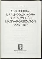 Dr. Sára János: A Habsburg uralkodók kora és pénzverése Magyarországon 1526-1918. Magyar Éremgyűjtők...
