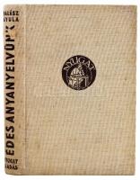 Halász Gyula: Édes anyanyelvünk. Bp.,1938,Nyugat. Kiadói egészvászon-kötés