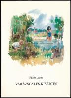 Fülöp Lajos: Varázslat és kísértés. DEDIKÁLT! Veszprém, 2001, Veszprém Megyei Pedagógiai Intézet. Kiadói papírkötés.