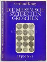 Gerhard Krug: Die Meissenisch-Sächsischen Groschen 1338-1500 (A Meissen-i és Szász Groschenek 1338-1500). VEB Deutscher Verlag für Wissenschaften, Berlin, 1974. Külső védőborítón kisebb szakadások, kopások