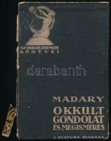 Madary Károly: Okkult gondolat és megismerés. Az Okkultizmus Könyvei. Bp., 1922. Kultúra. Kiadói kartonált papírkötés, kopott borítóval, sérült gerinccel.