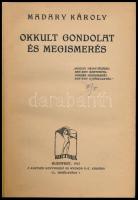 Madary Károly: Okkult gondolat és megismerés. Az Okkultizmus Könyvei. Bp., 1922. Kultúra. Kiadói kar...