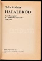 Szita Szabolcs: Halálerőd. A munkaszolgálat és a hadimunka történetéhez 1944-1945. Bp., 1989., Kossu...