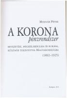 Molnár Péter: A korona pénzrendszer bevezetése, megszilárdulása és bukása, különös tekintettel Magya...