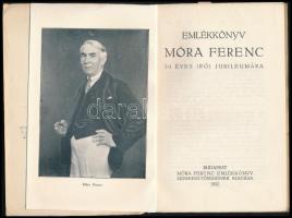 Emlékkönyv Móra Ferenc 30 éves irói jubileumára. Bp., 1932, Móra Ferenc Emlékkönyv Szerkesztősége. F...
