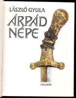 László Gyula: Árpád népe. Badics Ilona, Dienes Ö. István, László Gyula, Marton Magda és Nagy András ...