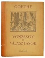 Goethe: Vonzások és választások. Ford. és a bevezető tanulmányt írta: Vas István. Bp., én., Franklin. Kiadói félvászon-kötés, kiadói papír védőborítóban.