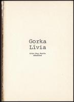 Urbán Nagy Rozália: Gorka Lívia. Corvina Műterem. Bp.,1979, Corvina, 60 p. Gorka Lívia műveinek repr...