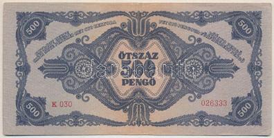 1945. 500P magyar "N" betű orosz "P" helyett "K 030 026333" T:III 
Ad...
