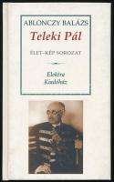 Ablonczy Balázs: Teleki Pál. (Egy politikai életrajz vázlata.) Élet-kép sorozat. Bp.,2000,Elektra. Kiadói kartonált papírkötés.