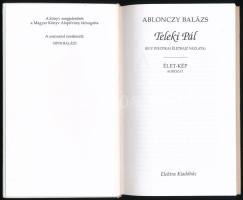 Ablonczy Balázs: Teleki Pál. (Egy politikai életrajz vázlata.) Élet-kép sorozat. Bp.,2000,Elektra. K...