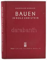 Eberhard Werner: Bauen in Holz und Stein. Berlin, 1953., VEB Verlag Technik. Német nyelven. Gazdag fekete-fehér képanyaggal illusztrált. Kiadói egészvászon-kötés.