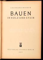 Eberhard Werner: Bauen in Holz und Stein. Berlin, 1953., VEB Verlag Technik. Német nyelven. Gazdag f...