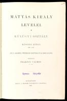 Fraknói Vilmos: Mátyás király levelei I-II. köt. Külügyi osztály. I. köt.: 1458-1479. II. köt. 1480-...