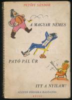 Petőfi Sándor: A magyar nemes. Pató Pál úr. Itt a nyilam! Szántó Piroska rajzaival. Bp., é.n.(1948?), Révai,(Piatnik-ny.), 5 sztl. lev. Kiadói kartonált spirálkötésben, kissé kopott borítóval, jó állapotban.